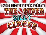 Super Silly Circus by Dragon Theater